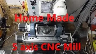Home made 5axis CNC mill