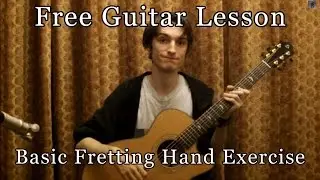 Basic Fretting Hand Exercise - Free Guitar Lesson - Richard Vallance