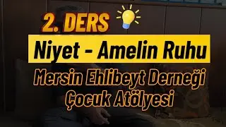 Niyet: Amelin Ruhu  /  &Ccedil;ocuk At&ouml;lyesi 2. Ders