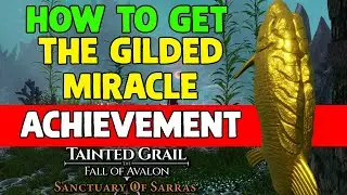 How To Get The Gilded Miracle Achievement - Tainted Grail: The Fall of Avalon Sanctuary of Sarras
