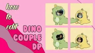 how to edit dino couple dp • rpw things