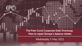The Post-Covid Corporate Debt Overhang: How to repair Europe's balance sheets