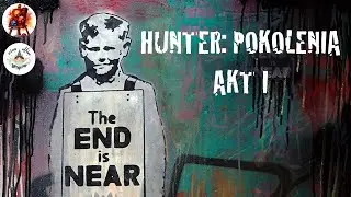 Hunter: The Reckoning - Pokolenia - Akt I (feat. @WinaElf&oacute;wSesje  )