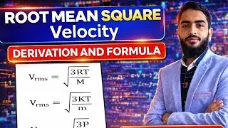 Root Mean Square Velocity Derivation and Formulae by hassham ghouri