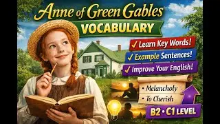 Learn B2–C1 English Vocabulary Through Anne of Green Gables | Words & Examples