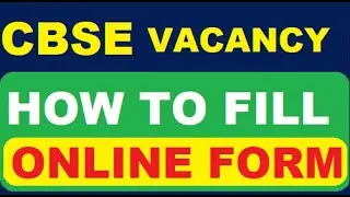 How to Fill CBSE Vacancy Online Form | By Subham