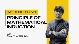 HAT RIDDLE SOLVED! (Principle of Mathematical Induction)