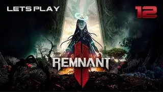 Remnant 2 - Let's Play Part 12 : Defiler & Root Nexus (2 x Boss)