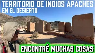 Entré a territorio de los indios apaches en el desierto y encontré muchas cosas 