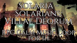 RPG Calm Music Loop for 1h | Solaria - Solarians: Villae Deorum