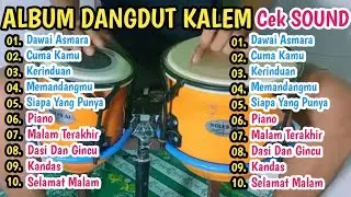 ALBUM DANGDUT KALEM CEK SOUND PALING DI CARI UNTUK HAJATAN ENAK JUGA BUAT TEMANI WAKTU SANTAI 