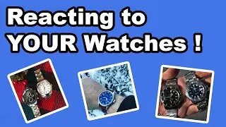 Reacting to YOUR WATCHES on Instagram !