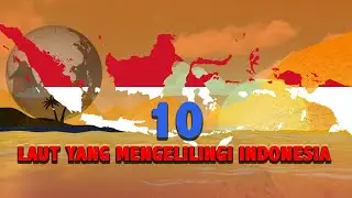 Daftar 10 Laut yang Mengelilingi Indonesia, Apa Saja?