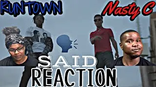 NASTY C FT RUNTOWN - SAID (Official Music Video) | REACTION