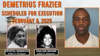 Scheduled Execution (02/06/25): Demetrius Frazier &ndash; Alabama Death Row &ndash; Murder of Pauline Brown