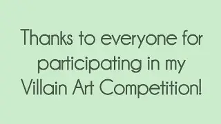 Villain Art Competition Results!!!