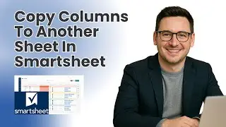 Как скопировать столбцы на другой лист в Smartsheet