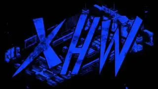 New XHW Opening Video - Tribute to XHW