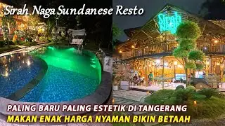 SIRAH NAGA SERPONG 2026 🍛 Review Resto Sunda Modern + Menu Signature & Harga Terbaru !
