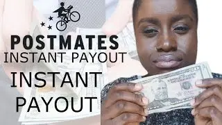 Postmates now offering INSTANT PAYOUT!