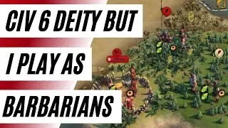 Civ 6 But I Roleplay As Barbarians ||| Civ 6 Barbarian Deity Game