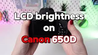 Adjusting LCD Brightness on Canon EOS 650D: Complete Guide