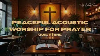 Calm Your Anxious Mind: 1 Hour Peaceful Guitar Worship for Prayer & Meditation