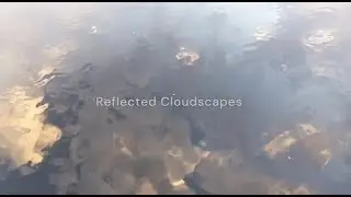 Reflected Cloudscapes by This Lit Life