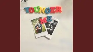 Younger Me