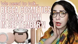 THE DOWNFALL OF BECCA COSMETICS | We need to talk about Becca closing down...