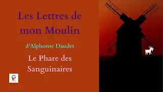 Lettres de mon Moulin - Alphonse Daudet - Le Phare des Sanguinaires - Livre Audio Gratuit