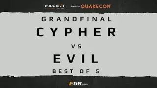 Cypher vs Evil - ГРАНДФИНАЛ (Путь к Quakecon 2015)