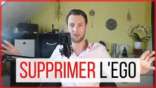 COMMENT SUPPRIMER L'EGO ? (Conscience et observation de soi)