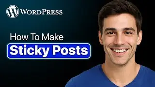 How To Make Sticky Posts In Wordpress (Easy 2025 Guide)