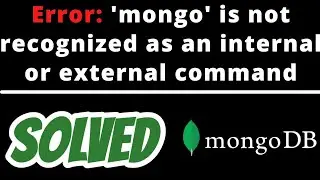 'mongo' is not recognized as an internal or external command SOLVED in Mongodb