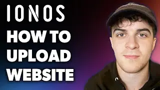 How to Upload Website to Ionos (Full 2024 Guide)