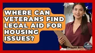 Where Can Veterans Find Legal Aid For Housing Issues? - Veteran Community Guide