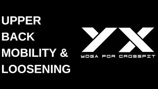 YOGA for CROSSFIT | UPPER BACK MOBILITY LOOSENING