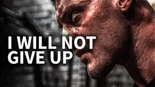I WILL NOT GIVE UP: The Ultimate Motivation Video// best motivational speech