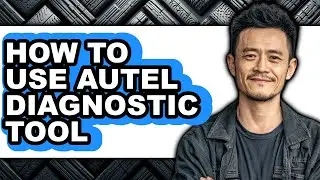 How to Use Autel Diagnostic Tool (full Guide)