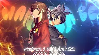 Wanna Be - Mizuhara X ruka Edit || Node Video [Amv/edit] *Free project file* QUICK!
