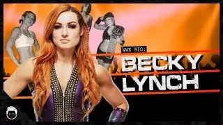La historia de Becky Lynch | WWE Bio