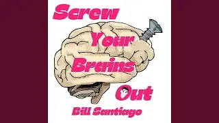Screw Your Brains Out