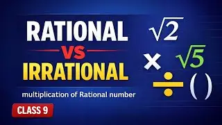 9th Class &bull; Simplification and Multiplication of Rational and Irrational Number &bull; RPS Teaching 