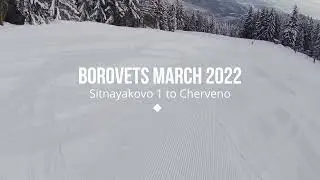 Borovets March 2022 - Sitnayakovo 1(Blue run) to Cherveno (Black Run)