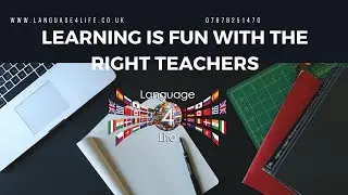 Language4Life LEARNING CAN BE FUN WITH THE RIGHT TEACHERS