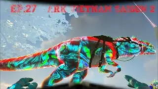 Ark VietNam Saison 2 Ep 27 Evolution & Boss Dominus