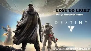 Lost to Light - Daily Heroic Mission - Destiny - May 30