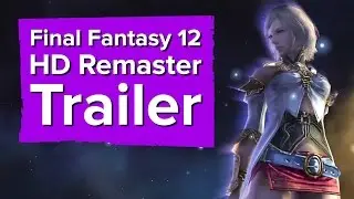 Final Fantasy 12 HD Remaster Trailer - Coming to PS4 in 2017