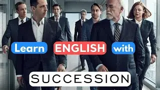Learn/Practice English with TV SHOWS: Succession!